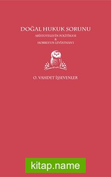 Doğal Hukuk Sorunu  Aristoteles’in Politikası – Hobbes’un Leviathan’ı