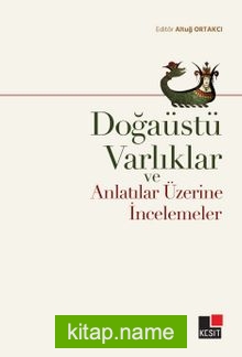 Doğaüstü Varlıklar ve Anlatılar Üzerine İncelemeler