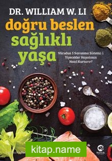 Doğru Beslen Sağlıklı Yaşa: Vücudun 5 Savunma Sistemi Yiyecekler Hayatınızı Nasıl Kurtarır?