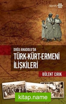 Doğu Anadolu’da Türk-Kürt-Ermeni İlişkileri