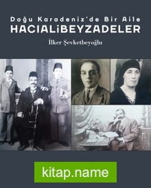 Doğu Karadeniz’de Bir Aile: Hacıalibeyzadeler