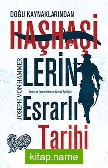 Doğu Kaynaklarından Haşhaşilerin Esrarlı Tarihi