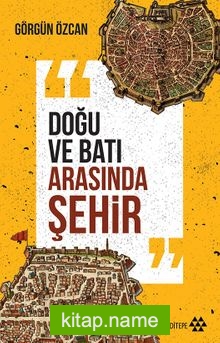 Doğu ve Batı Arasında Şehir