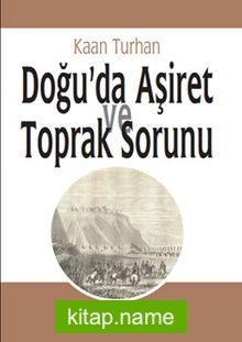 Doğu’da Aşiret ve Toprak Sorunu