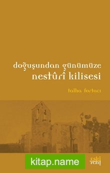 Doğuştan Günümüze Nesturi Kilisesi