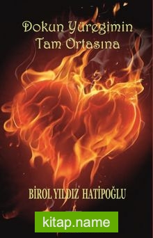 Dokun Yüreğimin Tam Ortasına