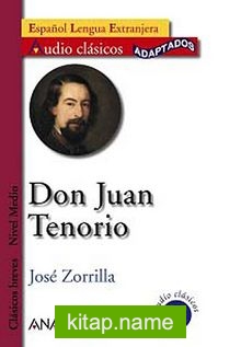 Don Juan Tenorio +CD (Audio clasicos- Nivel Medio) İspanyolca Okuma Kitabı