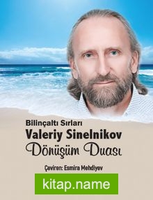 Dönüşüm Duası  Bilinçaltı Sırları Valeriy Sinelnikov