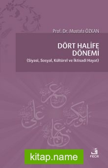 Dört Halife Dönemi Siyasi, Sosyal, Kültürel ve İktisadi Hayat