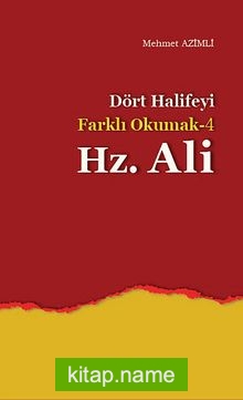 Dört Halifeyi Farklı Okumak -4 Hz. Ali