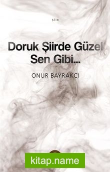 Doruk Şiirde Güzel… Sen Gibi