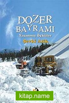 Dozer Bayramı – Yaşanmış Öyküler