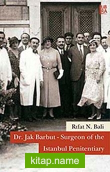 Dr. Jak Barbut – Surgeon of the Istanbul Penitentiary