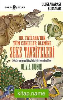 Dr.Tatiana’nın Tüm Canlılar Alemine Seks Tavsiyeleri Seksin Evrimsel Biyolojisi İçin Temel Rehber