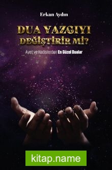 Dua Yazgıyı Değiştirir Mi?