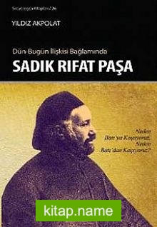 Dün-Bugün İlişkisi Bağlamında Sadık Rıfat Paşa