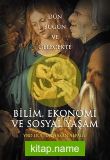 Dün Bugün ve Gelecekte Bilim, Ekonomi ve Sosyal Yaşam