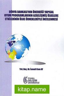 Dünya Bankası’nın Önerdiği Yapısal Uyum Programlarının Az Gelişmiş Ülkelere Etkilerinin Ülke Örnekler