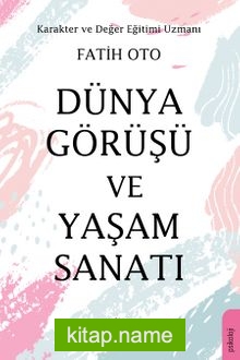 Dünya Görüşü ve Yaşam Sanatı