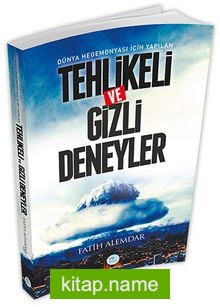 Dünya Hegemonyası İçin Yapılan Tehlikeli ve Gizli Deneyler