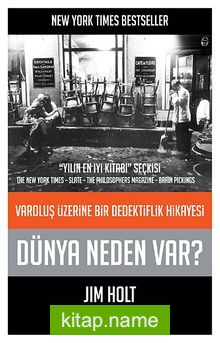 Dünya Neden Var? Varoluş Üzerine Bir Dedektiflik Hikayesi