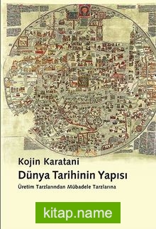 Dünya Tarihinin Yapısı  Üretim Tarzlarından Mübadele Tarzlarına