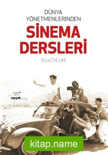 Dünya Yönetmenlerinden Sinema Dersleri