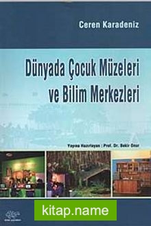 Dünyada Çocuk Müzeleri ve Bilim Merkezleri