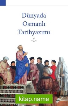 Dünyada Osmanlı Tarihyazımı 1