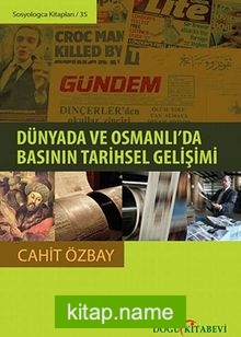 Dünyada ve Osmanlı’da Basının Tarihsel Gelişimi