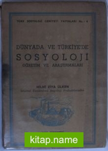 Dünyada ve Türkiyede Sosyoloji Öğretim ve Araştırmaları Kod: 12-C-10