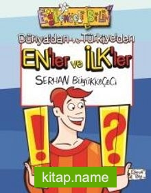 Dünya’dan ve Türkiye’den Enler ve İlkler