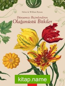 Dünyamızı Biçimlendiren Olağanüstü Bitkiler