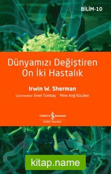 Dünyamızı Değiştiren On İki Hastalık