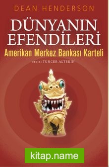 Dünyanın Efendileri: Amerikan Merkez Bankası Karteli