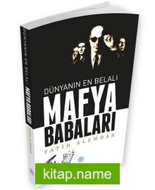 Dünyanın En Belalı Mafya Babaları