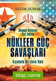 Dünyayı Bekleyen Son Tehlike Nükleer Güç Savaşları