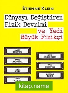 Dünyayı Değiştiren Fizik Devrimi ve Yedi Büyük Fizikçi