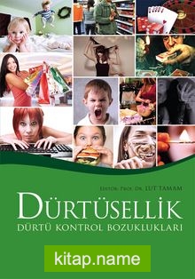 Dürtüsellik ve Dürtü Kontrol Bozuklukları