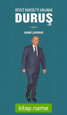 Duruş Devlet Bahçeli’yi Anlamak