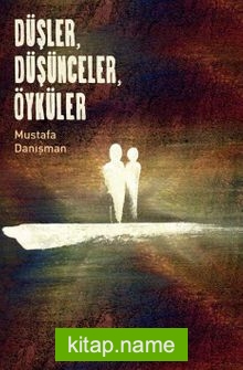 Düşler , Düşünceler , Öyküler