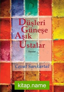 Düşleri Güneşe Aşık Ustalar