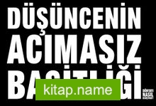 Düşüncenin Acımasız Basitliği