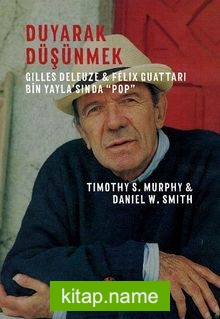 Duyarak Düşünmek  Gilles Deleuze ve Felix Guattari Bin Yaylası’nda Pop