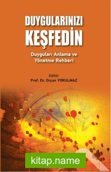 Duygularınızı Keşfedin Duyguları Anlama ve Yönetme Rehberi