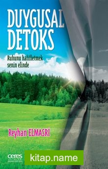 Duygusal Detoks Ruhunu Hafifletmek Senin Elinde