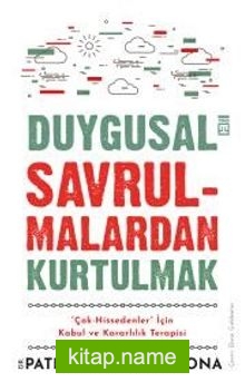 Duygusal Savrulmalardan Kurtulmak Hassas Tabiatlar İçin Kabul ve Kararlılık Terapisi (ACT)