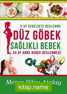 Düz Göbek Sağlıklı Bebek 24 Ay Anne Bebek Beslenmesi