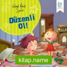 Düzenli Ol! / Güzel Ahlak Serisi