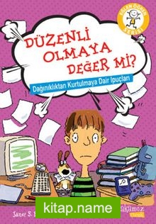 Düzenli Olmaya Değer mi? /Dağınıklıktan Kurtulmaya Dair İpuçları